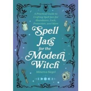 Spell Jars for the Modern Witch