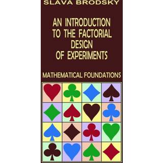 An Introduction to the Factorial Design of Experiments (Mathematical Foundations)