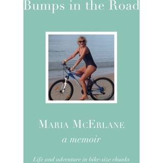BUMPS IN THE ROAD - a memoir