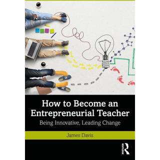 How to Become an Entrepreneurial Teacher