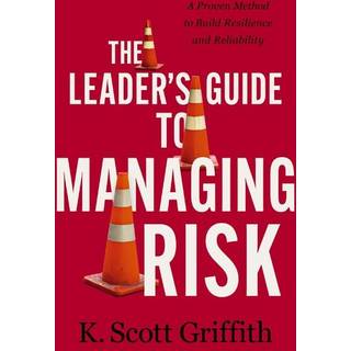 The Leader's Guide to Managing Risk