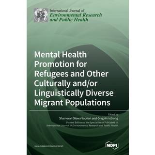 Mental Health Promotion for Refugees and Other Culturally and/or Linguistically Diverse Migrant Populations