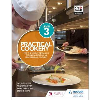 Practical Cookery for the Level 3 Advanced Technical Diploma in Professional Cookery