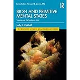 Bion and Primitive Mental States