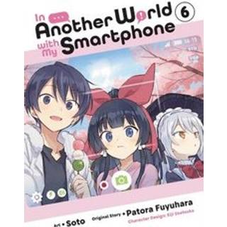 In Another World with My Smartphone, Vol. 6 (manga)