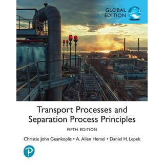 Transport Processes and Separation Process Principles, Global Edition