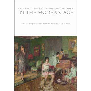 A Cultural History of Childhood and Family in the Modern Age