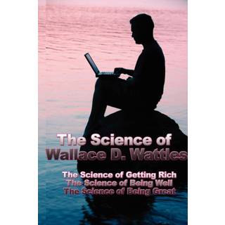 The Science of Wallace D. Wattles