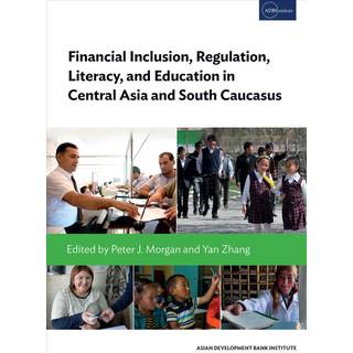 Financial Inclusion, Regulation, Literacy, and Education in Central Asia and South Caucasus