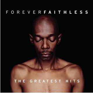 Faithless - Forever Faithless: The Greatest Hits