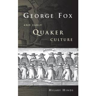 George Fox and Early Quaker Culture