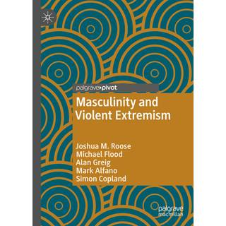 Masculinity and Violent Extremism
