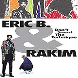 Eric B & Rakim - Don't Sweat the Technique