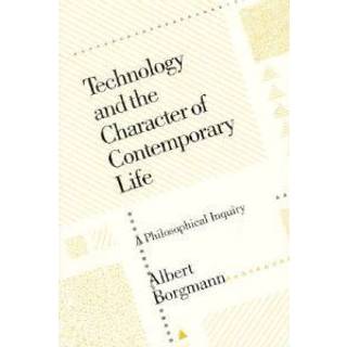 Technology and the Character of Contemporary Life