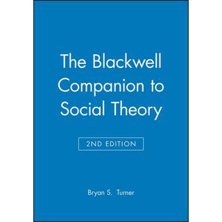The Blackwell Companion to Social Theory