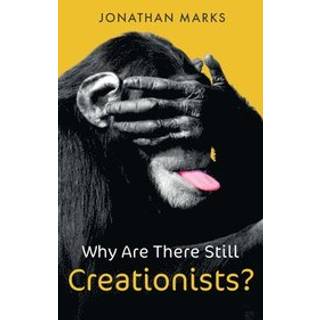 Why Are There Still Creationists?