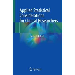 Applied Statistical Considerations for Clinical Researchers