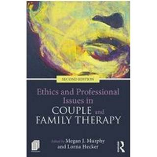 Ethics and Professional Issues in Couple and Family Therapy