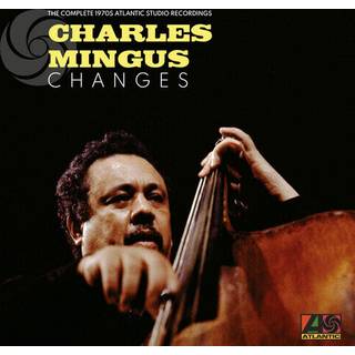 Charles Mingus - Changes: The Complete 1970s Atlantic Studio