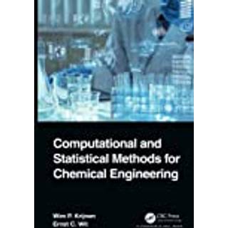Computational and Statistical Methods for Chemical Engineering