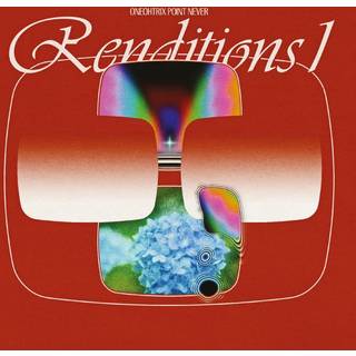 Oneohtrix Point Never - Renditions I