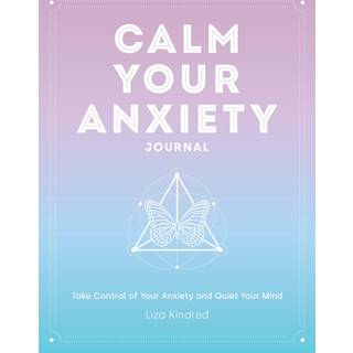 Calm Your Anxiety Journal