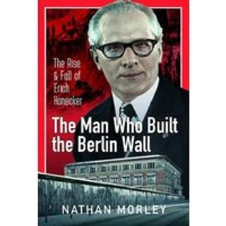 The Man Who Built the Berlin Wall