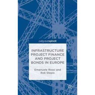 Infrastructure Project Finance and Project Bonds in Europe