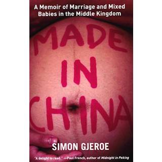 Made in China: A Memoir of Marriage and Mixed Babies in the Middle Kingdom