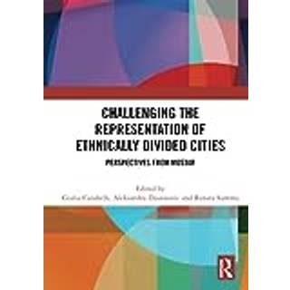 Challenging the Representation of Ethnically Divided Cities