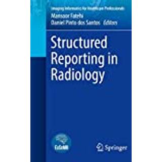 Structured Reporting in Radiology