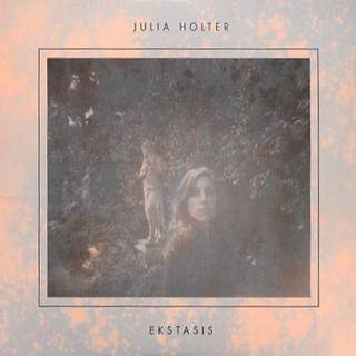 Julia Holter - Ekstasis