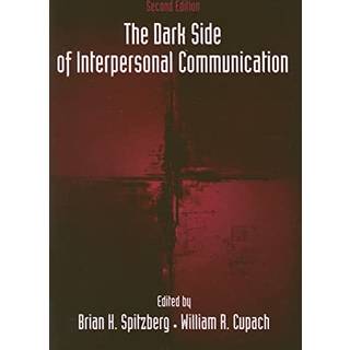 The Dark Side of Interpersonal Communication