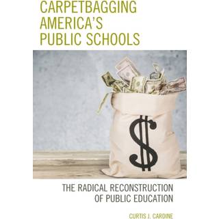 Carpetbagging America’s Public Schools