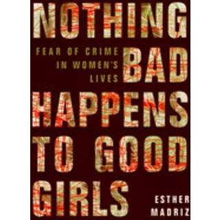 Nothing Bad Happens to Good Girls