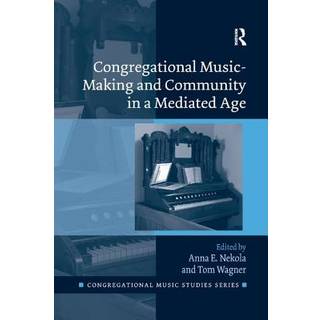 Congregational Music-Making and Community in a Mediated Age