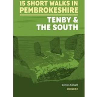 15 Short Walks in Pembrokeshire: Tenby and the south