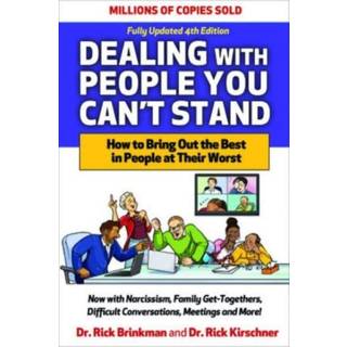Dealing with People You Can't Stand, Fourth Edition: How to Bring Out the Best in People at Their Worst