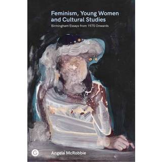 Feminism, Young Women, and Cultural Studies