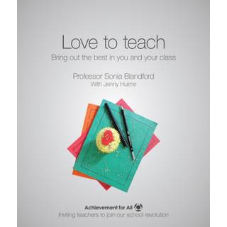 Love to Teach: Bring Out the Best in You and Your Class