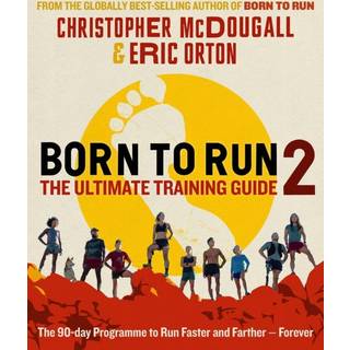 Born to Run 2: The Ultimate Training Guide