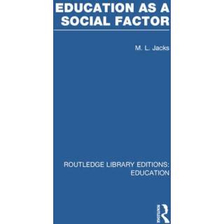 Education as a Social Factor (RLE Edu L Sociology of Education)