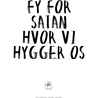 Kasia Lilja - FY FOR SATAN HVOR VI HYGGER OS - Plakat - A3