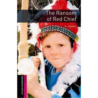 Oxford Bookworms Library: Starter Level:: The Ransom of Red Chief