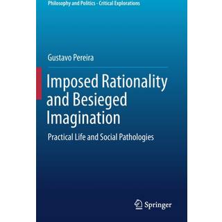 Imposed Rationality and Besieged Imagination