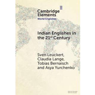Indian Englishes in the Twenty-First Century