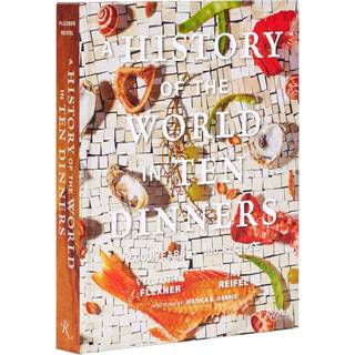 A History of the World in 10 Dinners