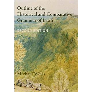 Outline of the Historical and Comparative Grammar of Latin