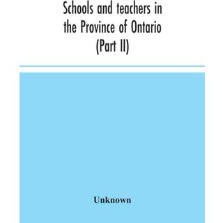 Schools and teachers in the Province of Ontario (Part II) Secondary Schools, Teachers' Colleges and Technical Institutes November 1957