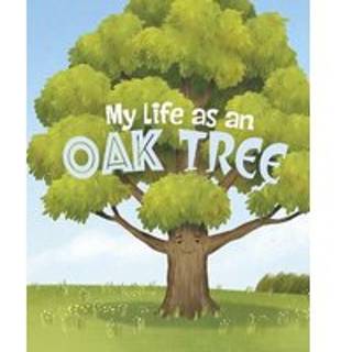 My Life as an Oak Tree